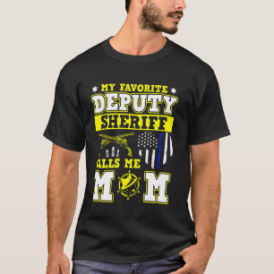 My Favourite Deputy-Sheriff Calls Me-Mom Police T-Shirt