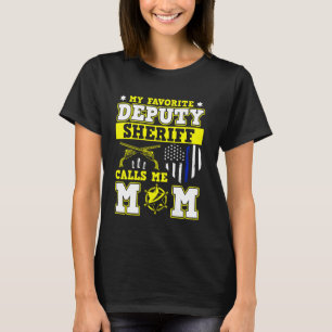 My Favourite Deputy-Sheriff Calls Me-Mom Police T-Shirt