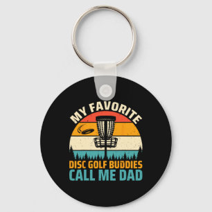 My Favourite Disc Golf Buddies Call Me Dad - Disc Keychain