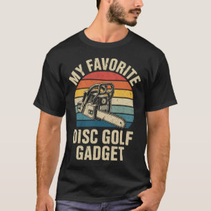 My Favourite Disc Golf Gadget Funny Disc Golf _4  T-Shirt