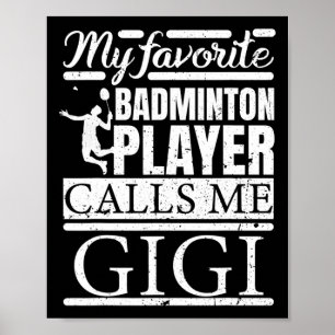 My Favourite Dminton Player Calls Me Gigi  Poster