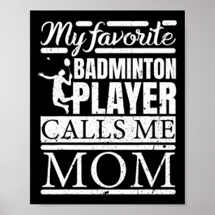 My Favourite Dminton Player Calls Me Mom Poster