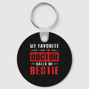 My favourite doctor calls me bestie keychain