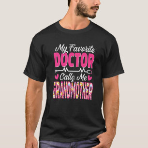 My Favourite Doctor Calls Me Grandmother Medical M T-Shirt