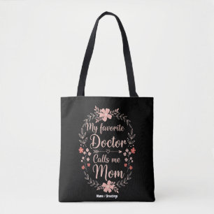 My Favourite Doctor Calls Me Mom Funny Cute Gift  Tote Bag