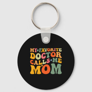 My Favourite Doctor Calls Me Mom Funny Groovy Moth Keychain