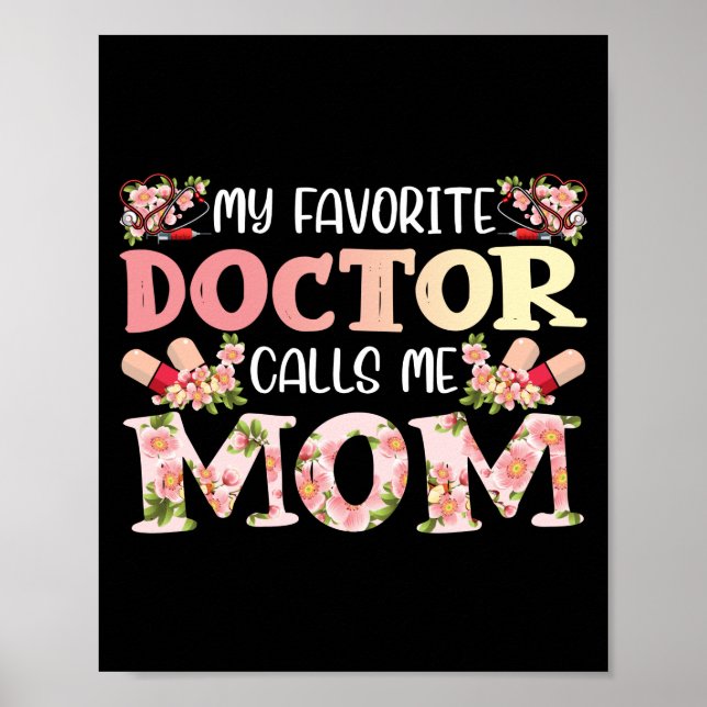 My Favourite Doctor Calls Me Mom Funny Medical Poster (Front)
