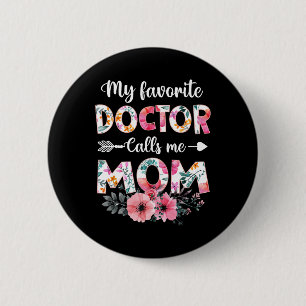 My Favourite Doctor Calls Me Mom Shirt Doctor Mom 2 Inch Round Button