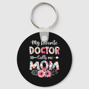 My Favourite Doctor Calls Me Mom Shirt Doctor Mom Keychain