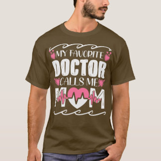 My Favourite Doctor Calls Me Mom T-Shirt