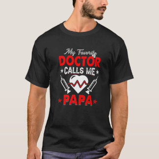 My Favourite Doctor Calls Me Papa Medical Papa Men T-Shirt