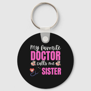 My Favourite Doctor Calls Me Sister Flowers Mother Keychain