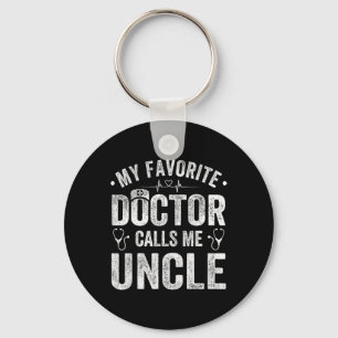 My Favourite Doctor Calls Me Uncle Father&#; s Day Keychain