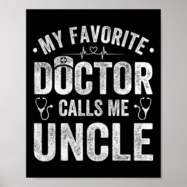 My Favourite Doctor Calls Me Uncle Father&# s Day Poster (Front)