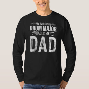 My Favourite Drum Major Calls Me Dad Drummer Drum T-Shirt