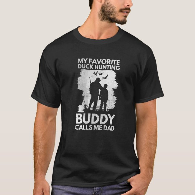 My Favourite Duck Hunting Buddy Calls Me Dad Match T-Shirt (Front)