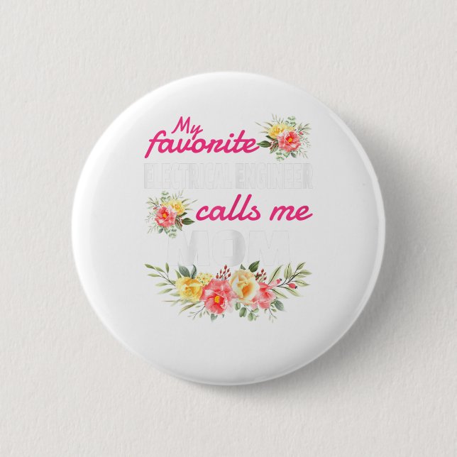 My Favourite Electrical Engineer Calls Me Mom  2 Inch Round Button (Front)