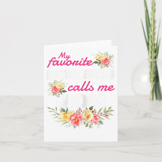 My Favourite Electrical Engineer Calls Me Mom  Card (Front)