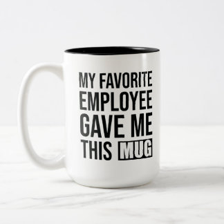 My Favourite Employee Gave Me This Mugs