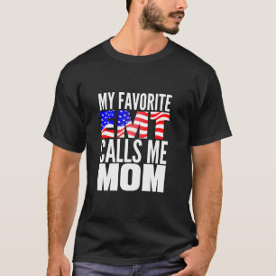 My Favourite EMT Calls Me Mom Proud EMT Mom Mother T-Shirt
