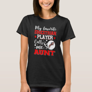 My Favourite Equestrian Player Calls Me Aunt Women T-Shirt
