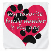 "My favourite family member is my dog" Dog Bandana