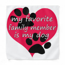 "My favourite family member is my dog" Dog Bandana