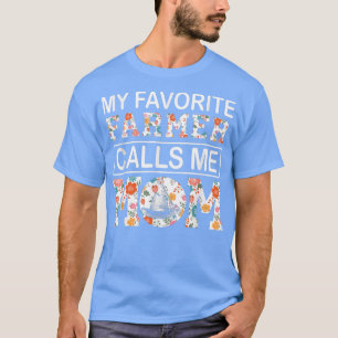 My Favourite Farmer Calls Me Mom Mothers Day  T-Shirt