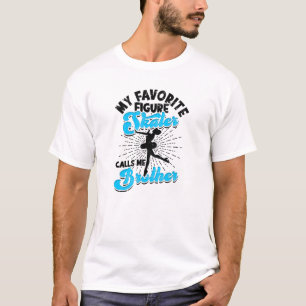 My favourite figure skater calls me brother - ice T-Shirt