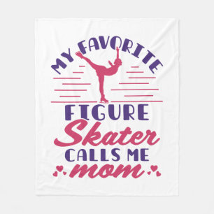 My Favourite Figure Skater Calls Me Mom Fleece Blanket