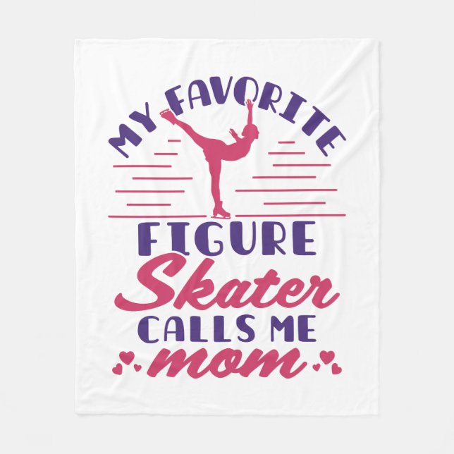 My Favourite Figure Skater Calls Me Mom Fleece Blanket (Front)
