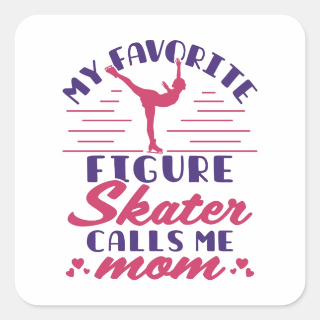 My Favourite Figure Skater Calls Me Mom Square Sticker (Front)