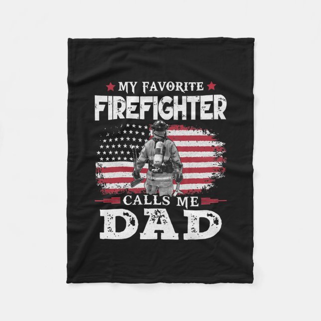 My Favourite Firefighter Calls Me Dad USA Flag Fleece Blanket (Front)