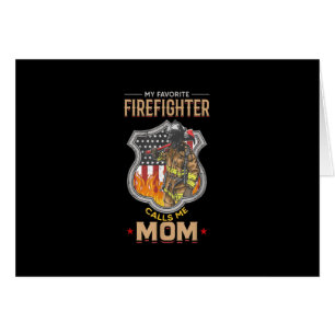 My Favourite Firefighter Calls Me Mom Fire Fighter