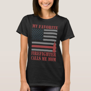 My Favourite Firefighter Calls Me Mom Fireman Desi T-Shirt