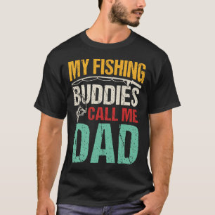 My Favourite Fishing Buddies Call Me Dad Fisherman T-Shirt