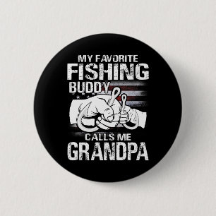 My Favourite Fishing Buddy Calls Me Grandpa  2 Inch Round Button