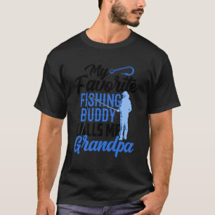 My Favourite Fishing Buddy Calls Me Grandpa Buddie T-Shirt