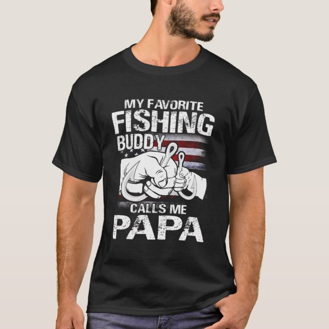 My Favourite Fishing Buddy Calls Me Papa T-Shirt (Front)