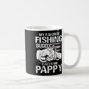 My Favourite Fishing Buddy Calls Me Pappy Coffee Mug