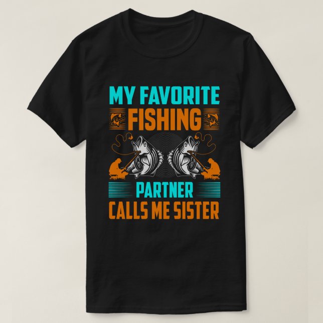 My Favourite Fishing Partner Calls Me SISTER Vinta T-Shirt (Design Front)