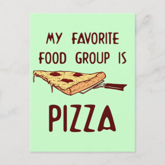My Favourite Food Group is Pizza Postcard