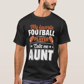 My Favourite Football Player Calls Me Aunt Mothers T-Shirt