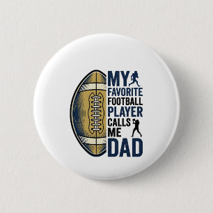 My Favourite Football Player Calls Me Dad Shirt De 2 Inch Round Button