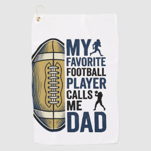 My Favourite Football Player Calls Me Dad Shirt De Golf Towel