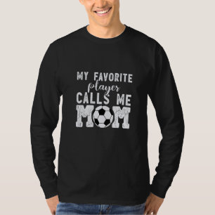 My Favourite Football Player Calls Me Mom Cheer Bo T-Shirt