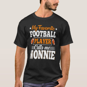 My Favourite Football Player Calls Me Nonnie Fathe T-Shirt
