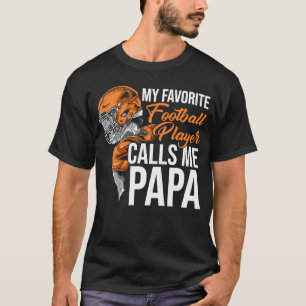 My Favourite Football Player CAlls Me Papa Tackle  T-Shirt