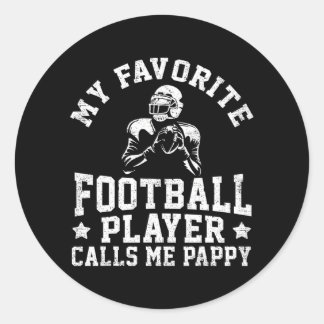My Favourite Football Player Calls Me Pappy Classic Round Sticker