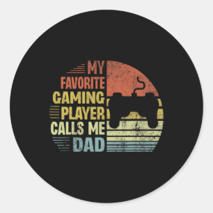 My Favourite Gaming Player Calls Me Dad Daddy Fath Classic Round Sticker